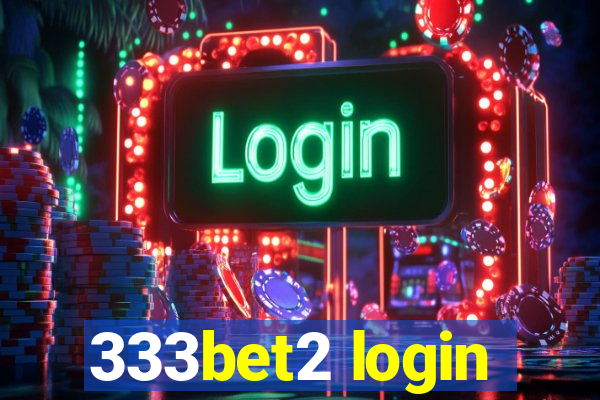 333bet2 login